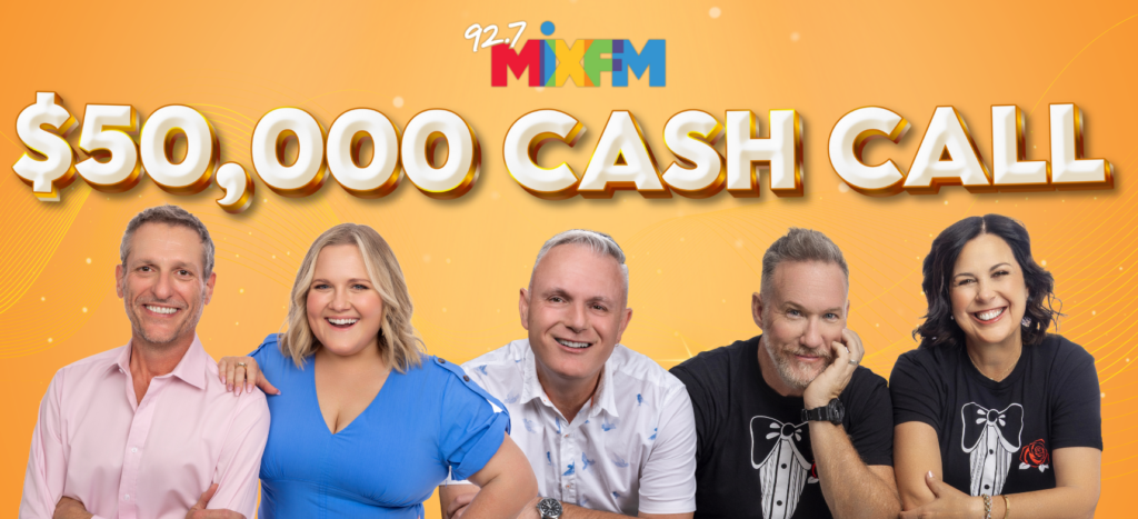 MIXFM’s $50,000 CASH CALL