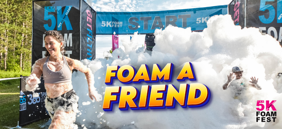 Foam a friend