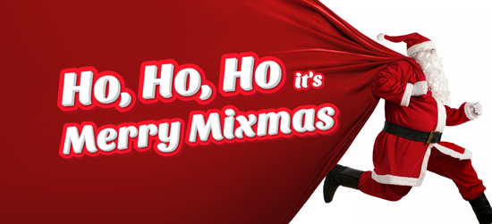 HO, HO, HO ITS MERRY MIXMAS